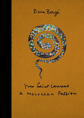Yves Saint Laurent: A Moroccan Passion by Bergé, Pierre