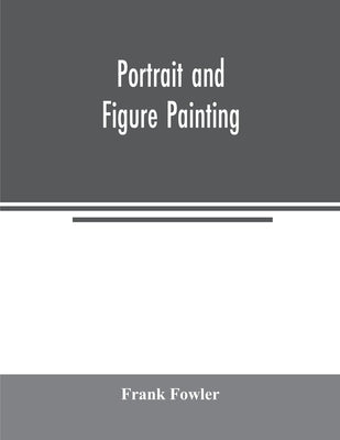 Portrait and figure painting by Fowler, Frank
