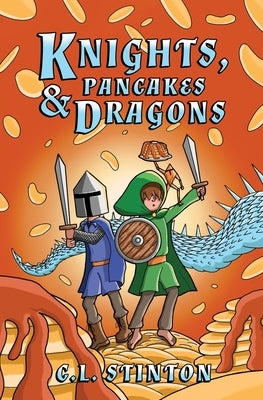 Knights, Pancakes & Dragons by Stinton, Christopher