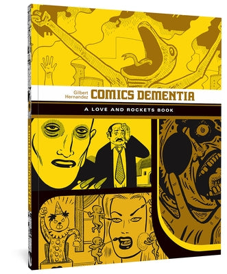 Comics Dementia: A Love and Rockets Book by Hernandez, Gilbert