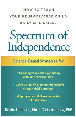 Spectrum of Independence: How to Teach Your Neurodiverse Child Daily Life Skills by Lombardi, Kristin