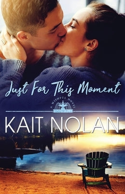Just For This Moment by Nolan, Kait