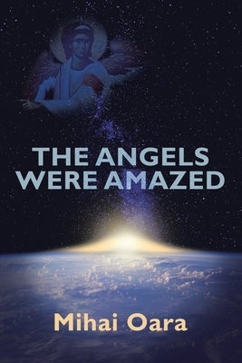 The Angels Were Amazed by Oara, Mihai