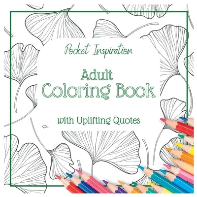 Adult Coloring Book With Uplifting Quotes: Pocket Inspiration by Pozniak, Yuliia