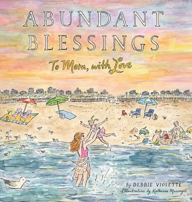 Abundant Blessings: To Mom, with Love by Violette, Debbie
