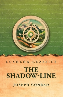 The Shadow-Line by Joseph Conrad