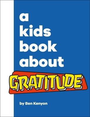 A Kids Book about Gratitude by Kenyon, Ben