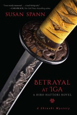 Betrayal at IGA: A Hiro Hattori Novel by Spann, Susan