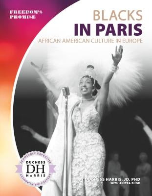 Blacks in Paris: African American Culture in Europe: African American Culture in Europe by Harris, Duchess