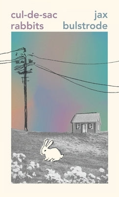 Cul-de-sac Rabbits by Bulstrode, Jax