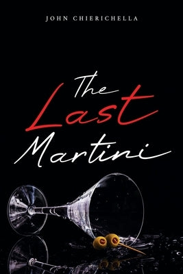 The Last Martini by Chierichella, John