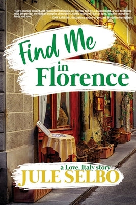 Find Me in Florence by Selbo, Jule