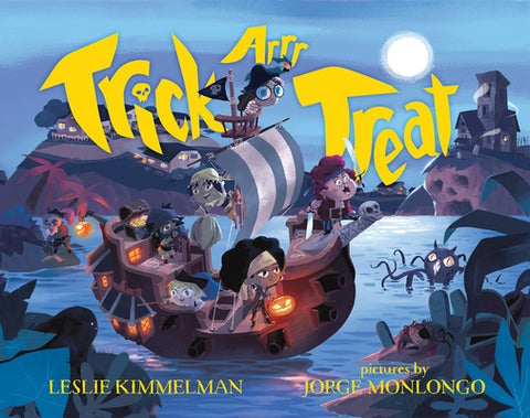Trick Arrr Treat: A Pirate Halloween by Kimmelman, Leslie