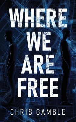 Where We Are Free by Gamble, Chris