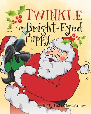 Twinkle, The Bright Eyed Puppy by Ledbetter Skousen, Betty