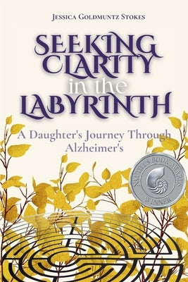 Seeking Clarity in the Labyrinth by Stokes, Jessica