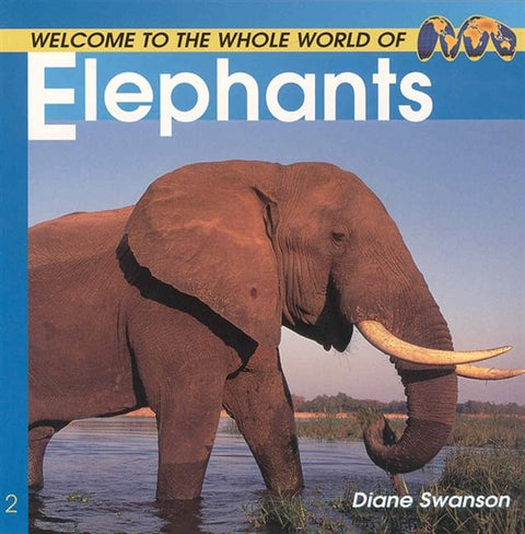Welcome to the World of Elephants by Swanson, Diane