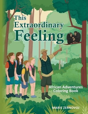 This Extraordinary Feeling: African Adventures Coloring Book by Zernovoj, Marie