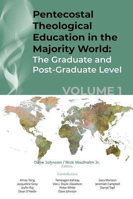 Pentecostal Theological Education in the Majority World, Volume 1 by Johnson, Dave