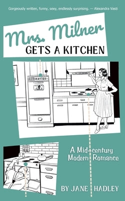 Mrs. Milner Gets a Kitchen by Hadley, Jane