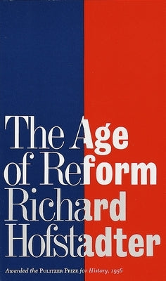 The Age of Reform by Hofstadter, Richard