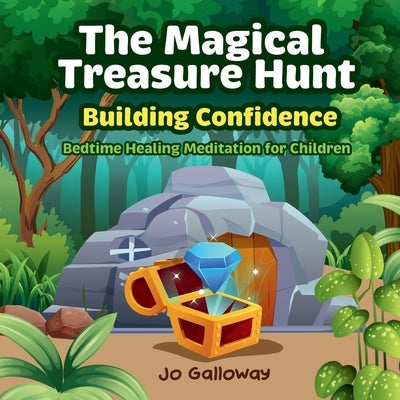 The Magical Treasure Hunt.: Bedtime Healing Meditation for Children by Galloway, Jo