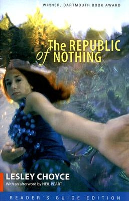 The Republic of Nothing: Reader's Guide Edition by Choyce, Lesley