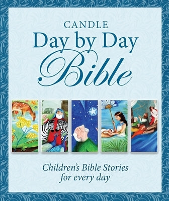 Candle Day by Day Bible: Children's Bible Stories for Every Day by David, Juliet