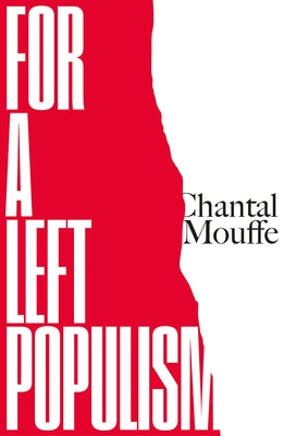 For a Left Populism by Mouffe, Chantal