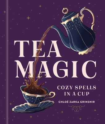 Tea Magic: Cozy Spells in a Cup by Grinsnir, ChloÃ© Zarka