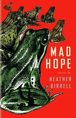 Mad Hope by Birrell, Heather