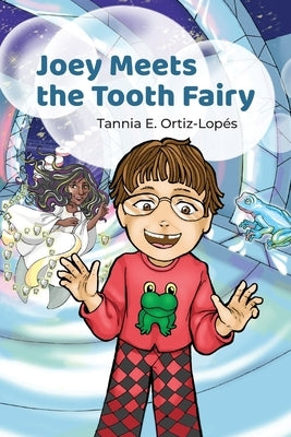 Joey Meets the Tooth Fairy by Ortiz-Lopes, Tannia E.