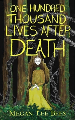 One Hundred Thousand Lives After Death by Bees, Megan Lee