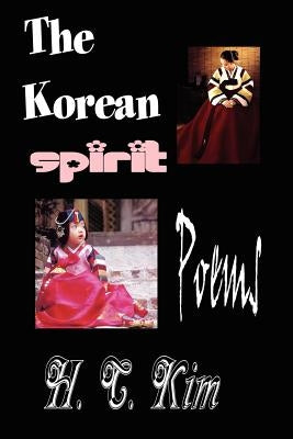 The Korean Spirit: Poems by Kim, H. C.