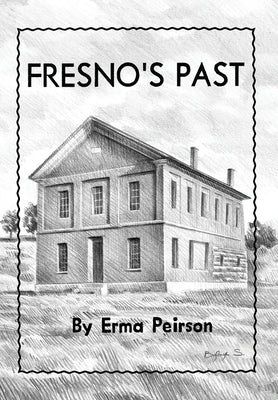 Fresno's Past by Peirson, Erma