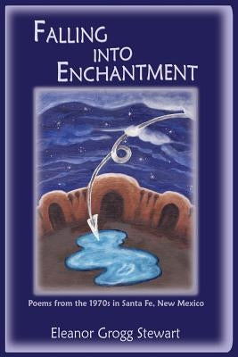 Falling Into Enchantment by Stewart, Eleanor Grogg