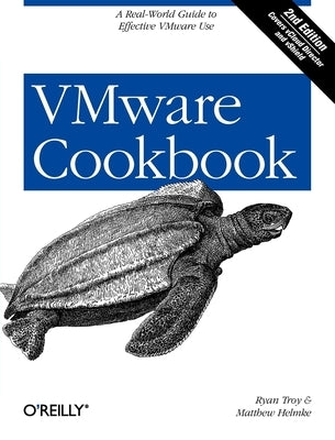 VMware Cookbook: A Real-World Guide to Effective VMware Use by Troy, Ryan