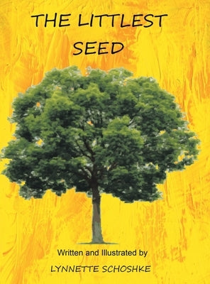 The Littlest Seed by Schoshke, Lynnette