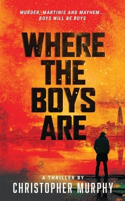 Where The Boys Are: An LGBTQ Thriller by Murphy
