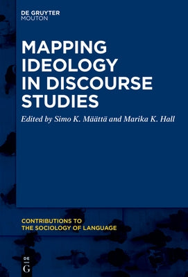 Mapping Ideology in Discourse Studies by Määttä, Simo K.