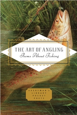 The Art of Angling: Poems about Fishing by Hughes, Henry
