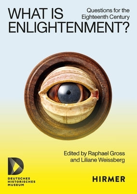 What Is Enlightenment?: Questions for the Eighteenth Century by Gross, Raphael