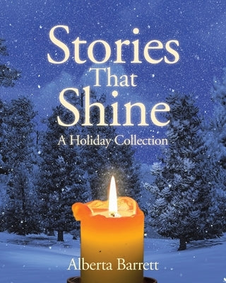 Stories That Shine: A Holiday Collection by Barrett, Alberta