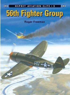 56th Fighter Group by Freeman, Roger