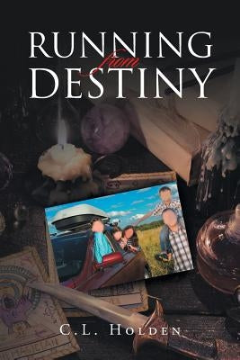 Running From Destiny by Holden, C. L.