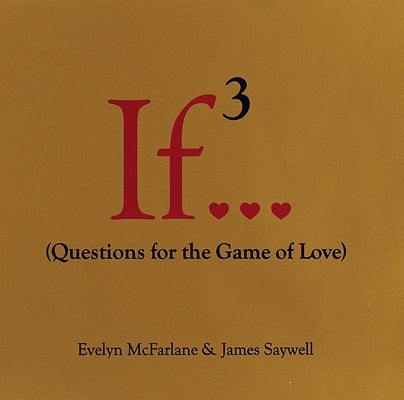 If 3...: Questions for the Game of Love by McFarlane, Evelyn
