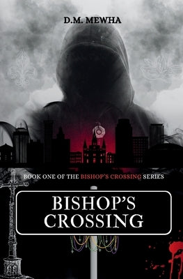 Bishop's Crossing: Bishop's Crossing Book 1 by Mewha, D. M.