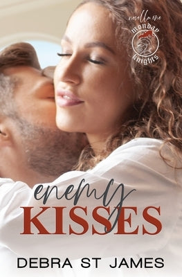 Enemy Kisses: An enemies-to-lovers romance by St James, Debra
