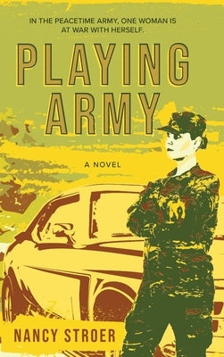 Playing Army by Stroer, Nancy