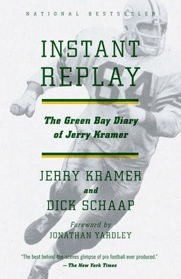 Instant Replay: The Green Bay Diary of Jerry Kramer by Kramer, Jerry